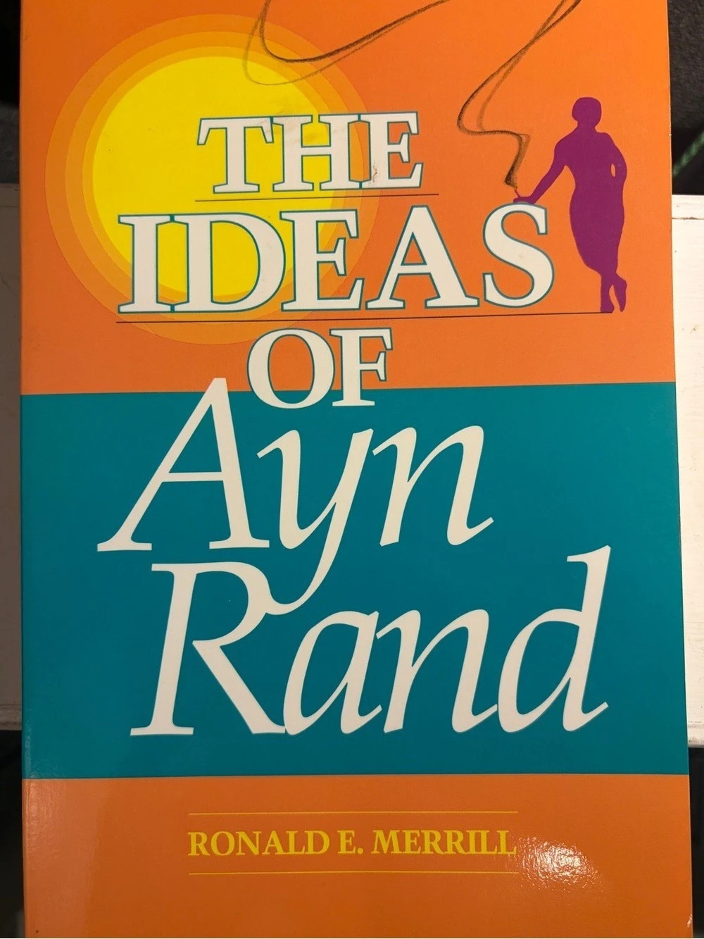 The Ideas of Ayn Rand Ronald E Merrill 1991 Open Court Paperback Philosophy Book